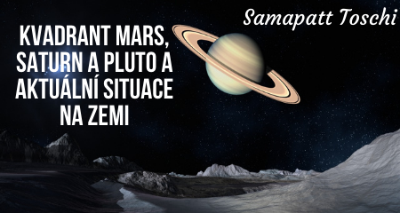 Samapatt Toschi: Kvadrant Mars, Saturn a Pluto a aktuální situace na Zemi