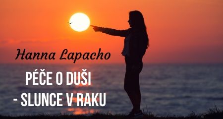 Hanna Lapacho: PÉČE O DUŠI - Slunce v Raku