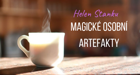 Helen Stanku: Magické osobní artefakty