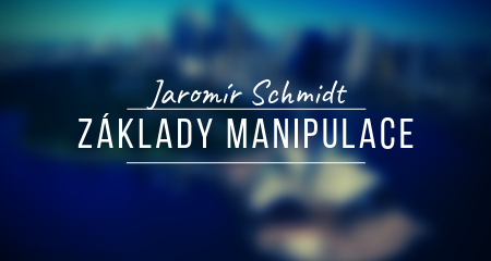 Jaromír Schmidt: Základy manipulace