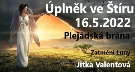 Jitka Valentová: Úplněk ve Štíru 16.5.2022