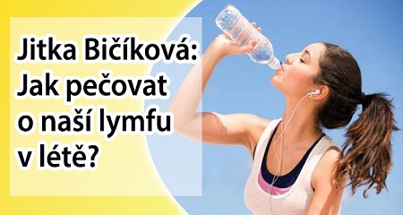 Jitka Bičíková: Jak pečovat o naší lymfu v létě?