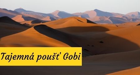Tajemná poušť Gobi: Nachází se zde vstupní brána do říše Agartha i démon pouště Olgoj Chorchoj