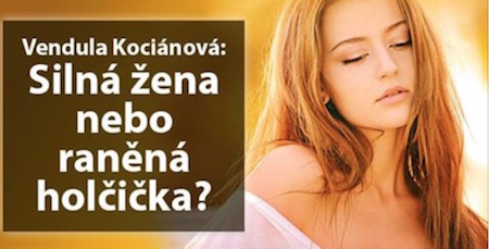 Vendula Kociánová: Silná žena nebo raněná holčička?
