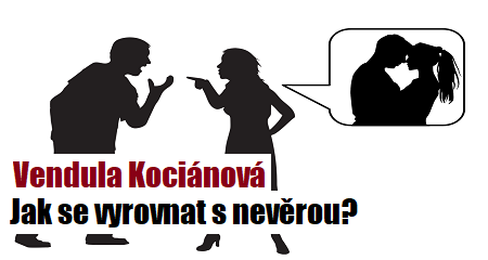 Vendula Kociánová: Jak se vyrovnat s nevěrou?