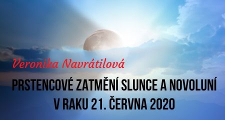 Veronika Navrátilová: Prstencové zatmění Slunce a novoluní v Raku 21. června 2020
