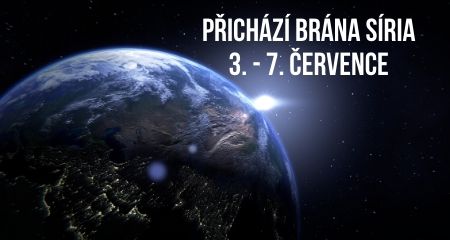 PŘICHÁZÍ BRÁNA SÍRIA 3. - 7. ČERVENCE
