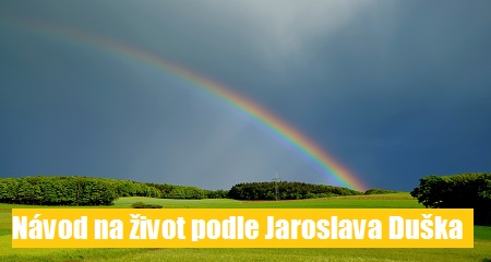 Návod na život podle Jaroslava Duška