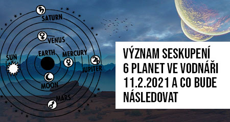 Význam seskupeni 6 planet ve Vodnáři 11.2.2021 a co bude následovat