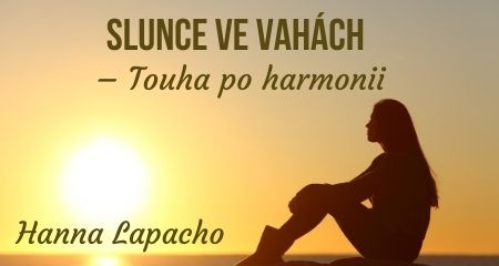 Hanna Lapacho: Slunce ve Vahách – Touha po harmonii