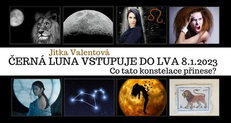 Jitka Valentová: ČERNÁ LUNA vstupuje do znamení LVA 8.1.2023