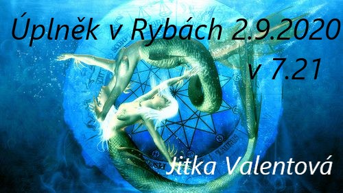 Jitka Valentová: Úplněk v Rybách 2.9.2020