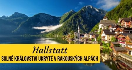 Hallstatt: Solné království ukryté v rakouských Alpách