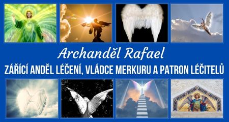 Archanděl Rafael – Zářící anděl léčení, vládce Merkuru a patron léčitelů