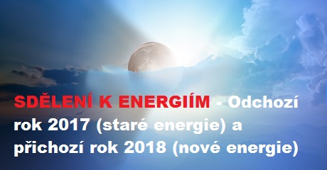Pleja Světlo Krystal: SDĚLENÍ K ENERGIÍM - Odchozí rok 2017 (staré energie) a přichozí rok 2018 (nové energie)